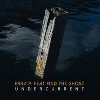 Erra P. Feat. Find The Ghost - Undercurrent